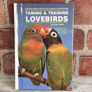 Taming & Training Lovebirds‎ by Risa Teitler Hard Cover Book